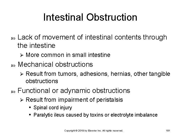 Intestinal Obstruction Lack of movement of intestinal contents through the intestine Ø Mechanical obstructions