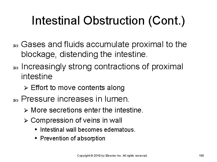 Intestinal Obstruction (Cont. ) Gases and fluids accumulate proximal to the blockage, distending the