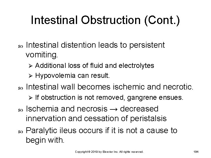 Intestinal Obstruction (Cont. ) Intestinal distention leads to persistent vomiting. Additional loss of fluid