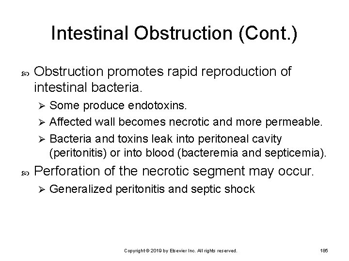 Intestinal Obstruction (Cont. ) Obstruction promotes rapid reproduction of intestinal bacteria. Some produce endotoxins.
