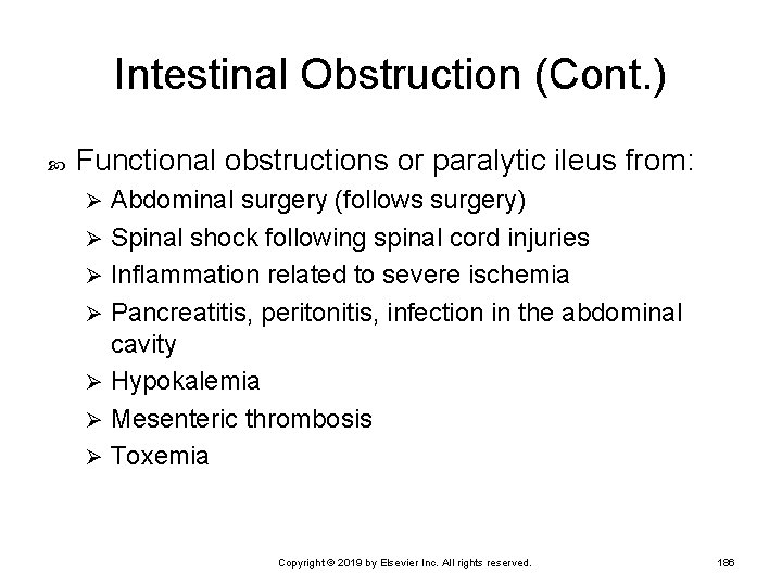 Intestinal Obstruction (Cont. ) Functional obstructions or paralytic ileus from: Abdominal surgery (follows surgery)