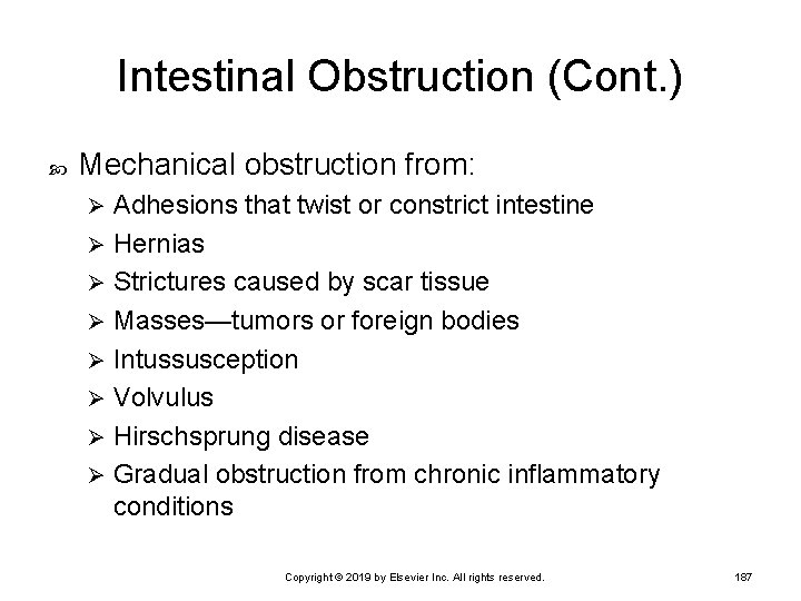 Intestinal Obstruction (Cont. ) Mechanical obstruction from: Adhesions that twist or constrict intestine Ø