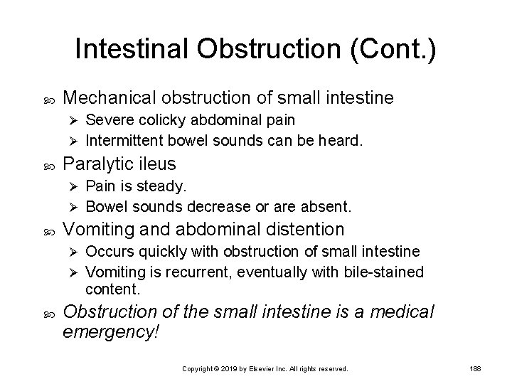 Intestinal Obstruction (Cont. ) Mechanical obstruction of small intestine Severe colicky abdominal pain Ø