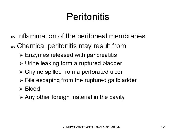 Peritonitis Inflammation of the peritoneal membranes Chemical peritonitis may result from: Enzymes released with