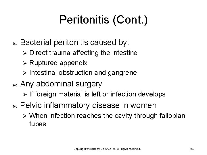 Peritonitis (Cont. ) Bacterial peritonitis caused by: Direct trauma affecting the intestine Ø Ruptured
