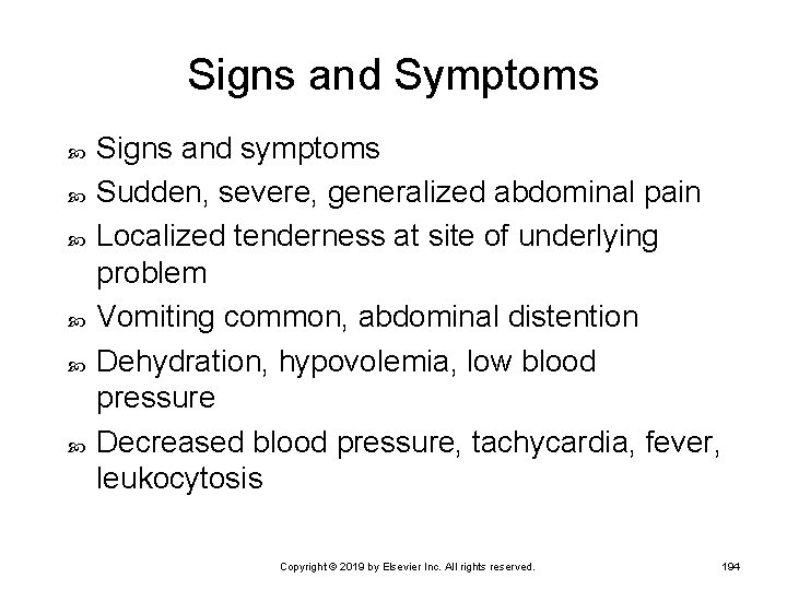 Signs and Symptoms Signs and symptoms Sudden, severe, generalized abdominal pain Localized tenderness at