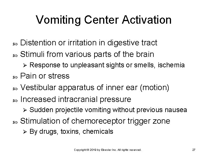 Vomiting Center Activation Distention or irritation in digestive tract Stimuli from various parts of