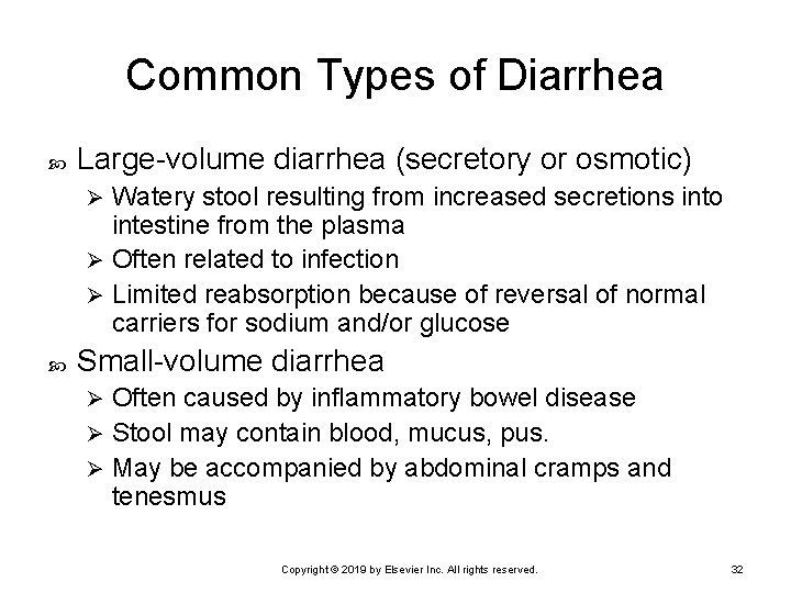 Common Types of Diarrhea Large-volume diarrhea (secretory or osmotic) Watery stool resulting from increased