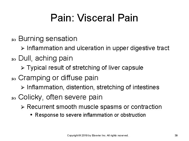Pain: Visceral Pain Burning sensation Ø Dull, aching pain Ø Typical result of stretching