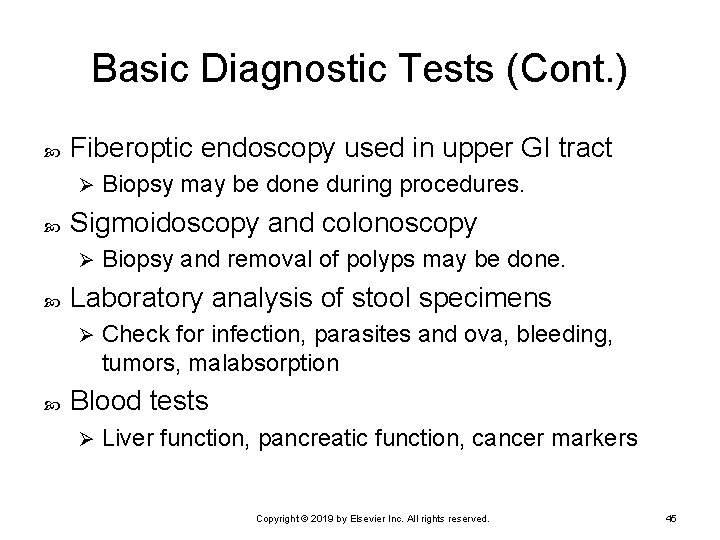 Basic Diagnostic Tests (Cont. ) Fiberoptic endoscopy used in upper GI tract Ø Sigmoidoscopy