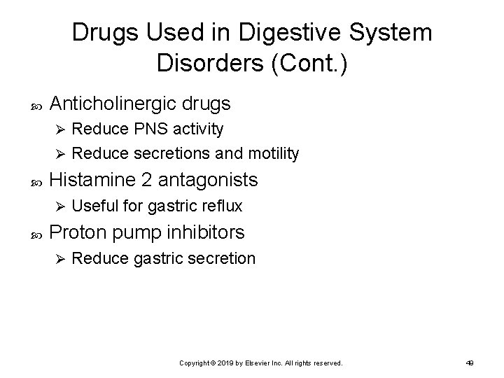 Drugs Used in Digestive System Disorders (Cont. ) Anticholinergic drugs Reduce PNS activity Ø
