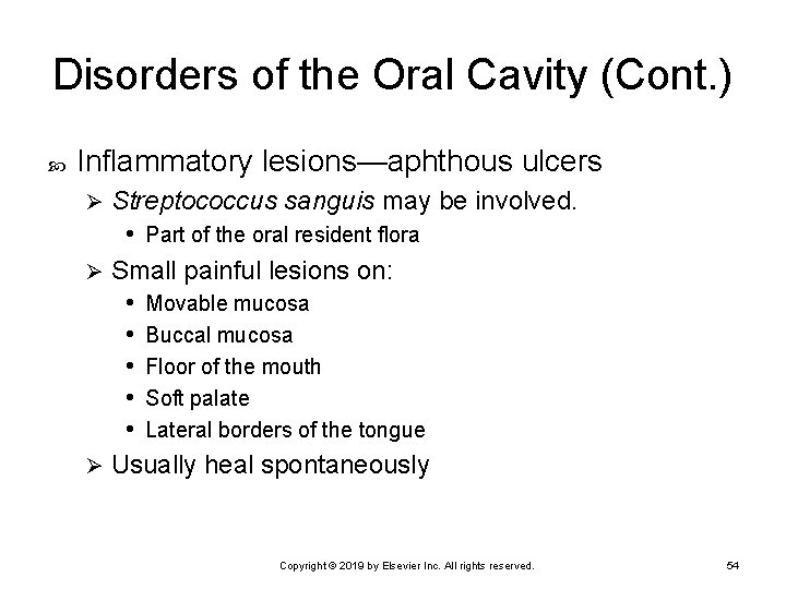 Disorders of the Oral Cavity (Cont. ) Inflammatory lesions—aphthous ulcers Streptococcus sanguis may be