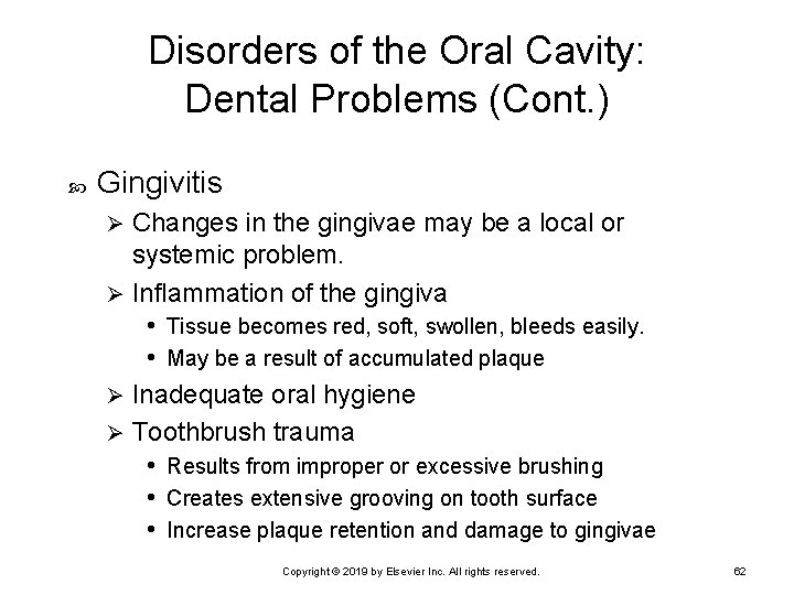 Disorders of the Oral Cavity: Dental Problems (Cont. ) Gingivitis Changes in the gingivae