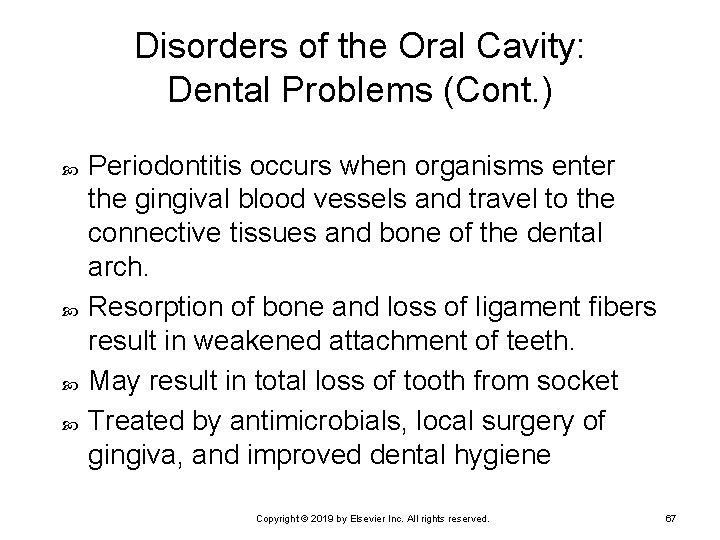 Disorders of the Oral Cavity: Dental Problems (Cont. ) Periodontitis occurs when organisms enter