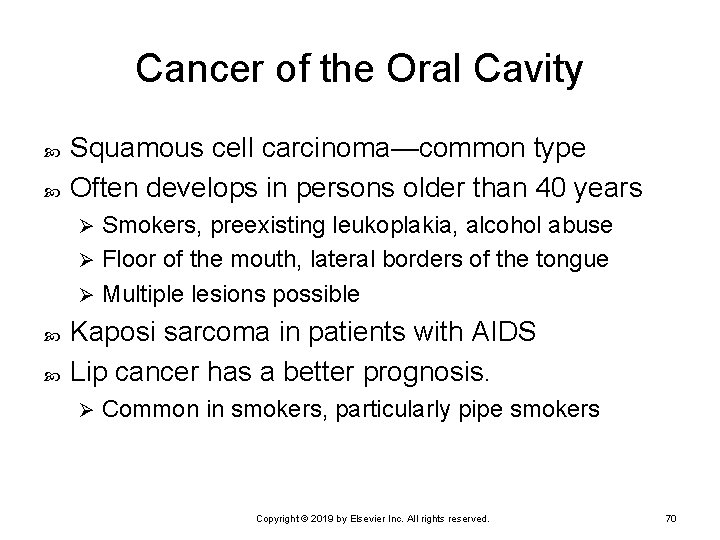 Cancer of the Oral Cavity Squamous cell carcinoma—common type Often develops in persons older
