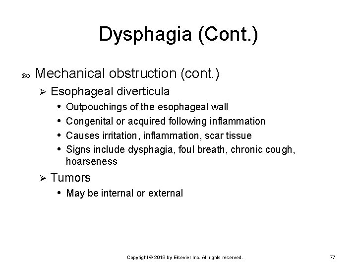 Dysphagia (Cont. ) Mechanical obstruction (cont. ) Ø Esophageal diverticula • Outpouchings of the