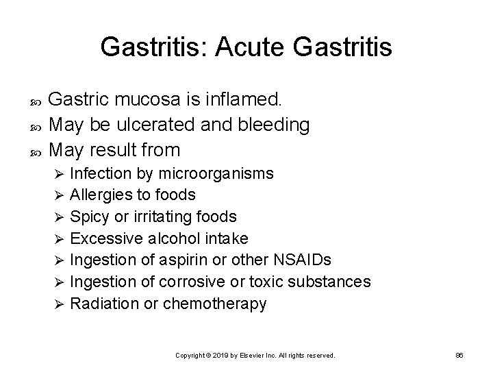 Gastritis: Acute Gastritis Gastric mucosa is inflamed. May be ulcerated and bleeding May result
