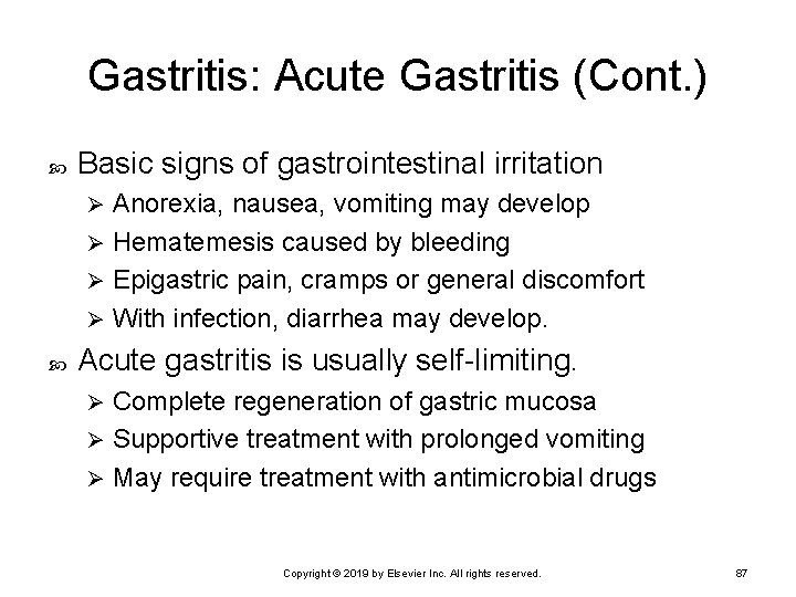 Gastritis: Acute Gastritis (Cont. ) Basic signs of gastrointestinal irritation Anorexia, nausea, vomiting may
