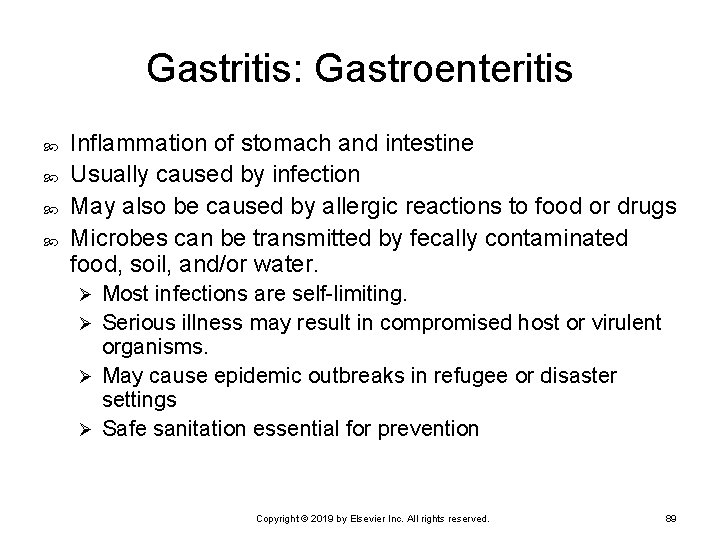 Gastritis: Gastroenteritis Inflammation of stomach and intestine Usually caused by infection May also be