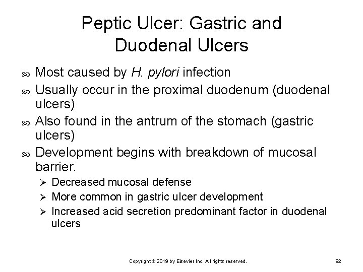 Peptic Ulcer: Gastric and Duodenal Ulcers Most caused by H. pylori infection Usually occur