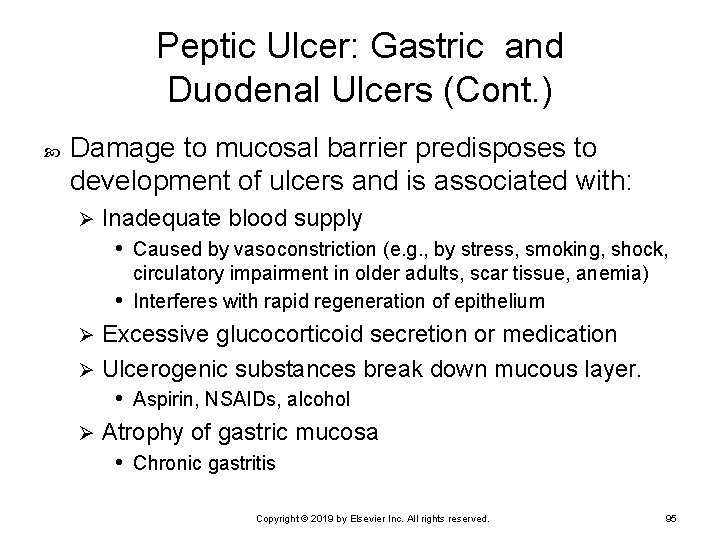 Peptic Ulcer: Gastric and Duodenal Ulcers (Cont. ) Damage to mucosal barrier predisposes to
