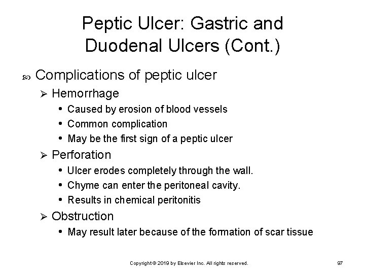 Peptic Ulcer: Gastric and Duodenal Ulcers (Cont. ) Complications of peptic ulcer Hemorrhage •