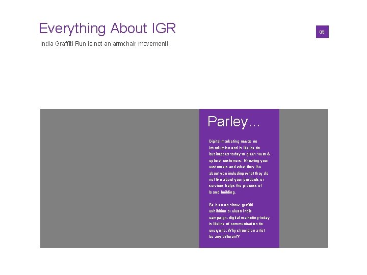 Everything About IGR 03 India Graffiti Run is not an armchair movement! Parley… Digital