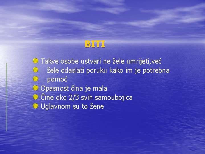 BITI Takve osobe ustvari ne žele umrijeti, već žele odaslati poruku kako im je