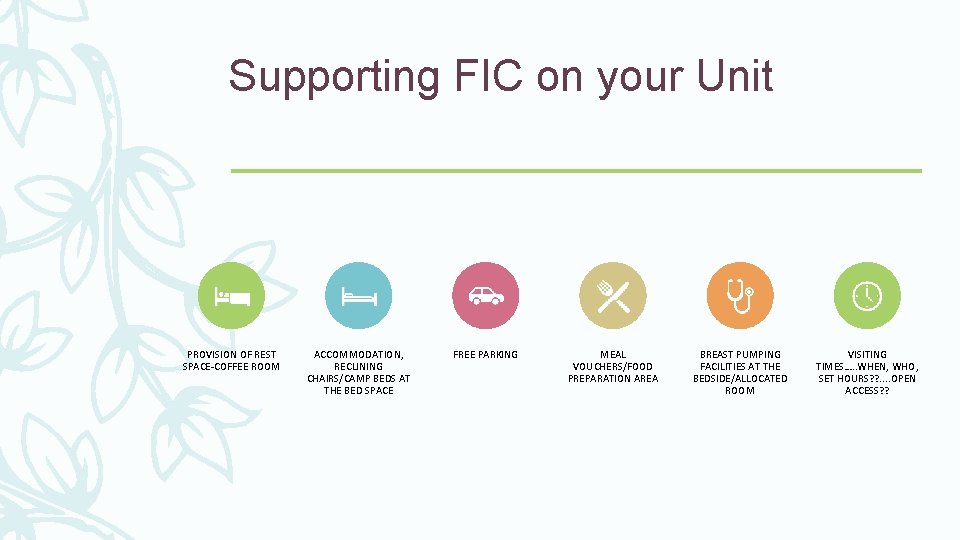 Supporting FIC on your Unit PROVISION OF REST SPACE-COFFEE ROOM ACCOMMODATION, RECLINING CHAIRS/CAMP BEDS