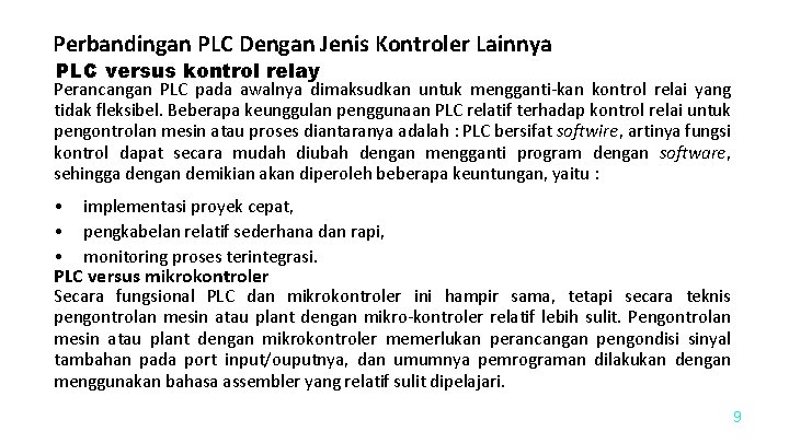 Perbandingan PLC Dengan Jenis Kontroler Lainnya PLC versus kontrol relay Perancangan PLC pada awalnya