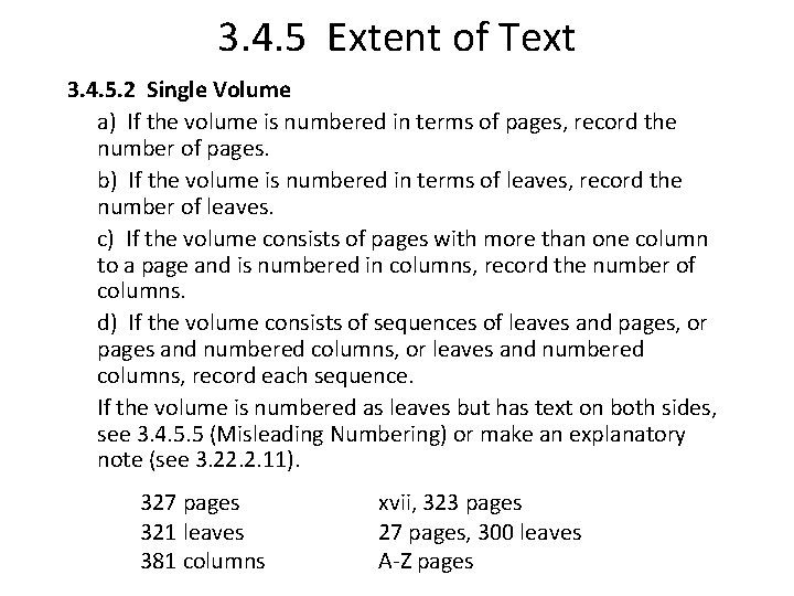 3. 4. 5 Extent of Text 3. 4. 5. 2 Single Volume a) If