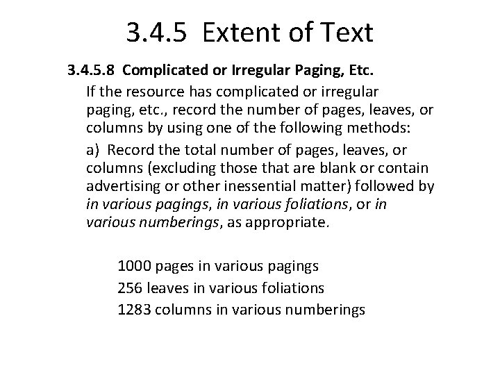 3. 4. 5 Extent of Text 3. 4. 5. 8 Complicated or Irregular Paging,