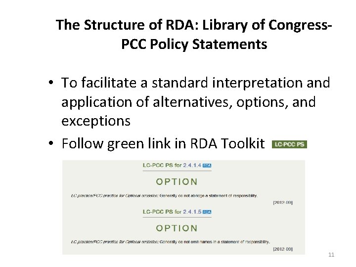The Structure of RDA: Library of Congress. PCC Policy Statements • To facilitate a