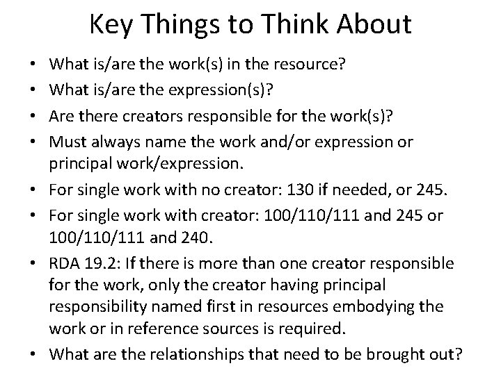 Key Things to Think About • • What is/are the work(s) in the resource?