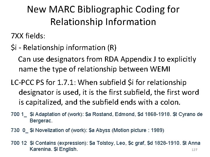 New MARC Bibliographic Coding for Relationship Information 7 XX fields: $i - Relationship information