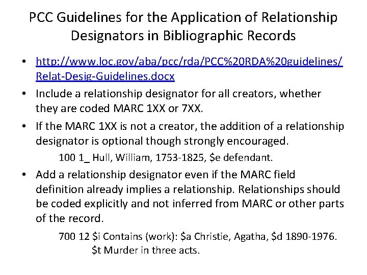 PCC Guidelines for the Application of Relationship Designators in Bibliographic Records • http: //www.