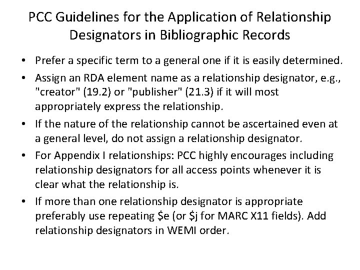 PCC Guidelines for the Application of Relationship Designators in Bibliographic Records • Prefer a