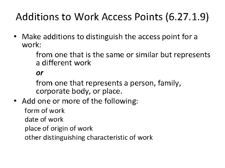 Additions to Work Access Points (6. 27. 1. 9) • Make additions to distinguish