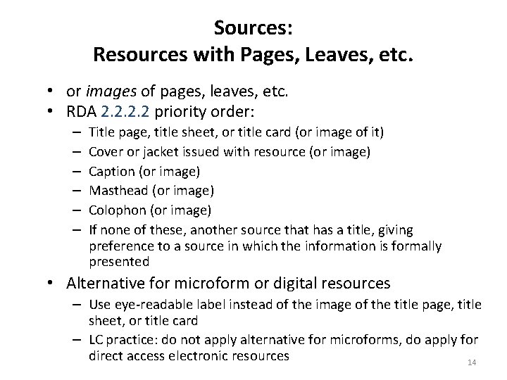 Sources: Resources with Pages, Leaves, etc. • or images of pages, leaves, etc. •
