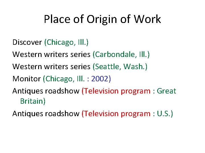 Place of Origin of Work Discover (Chicago, Ill. ) Western writers series (Carbondale, Ill.