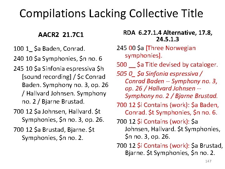 Compilations Lacking Collective Title AACR 2 21. 7 C 1 100 1_ $a Baden,