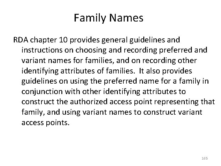 Family Names RDA chapter 10 provides general guidelines and instructions on choosing and recording