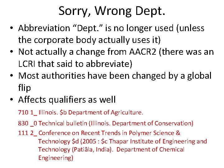 Sorry, Wrong Dept. • Abbreviation “Dept. ” is no longer used (unless the corporate