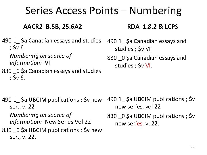 Series Access Points – Numbering AACR 2 B. 5 B, 25. 6 A 2