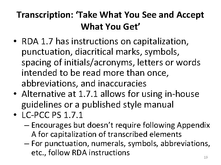 Transcription: ‘Take What You See and Accept What You Get’ • RDA 1. 7