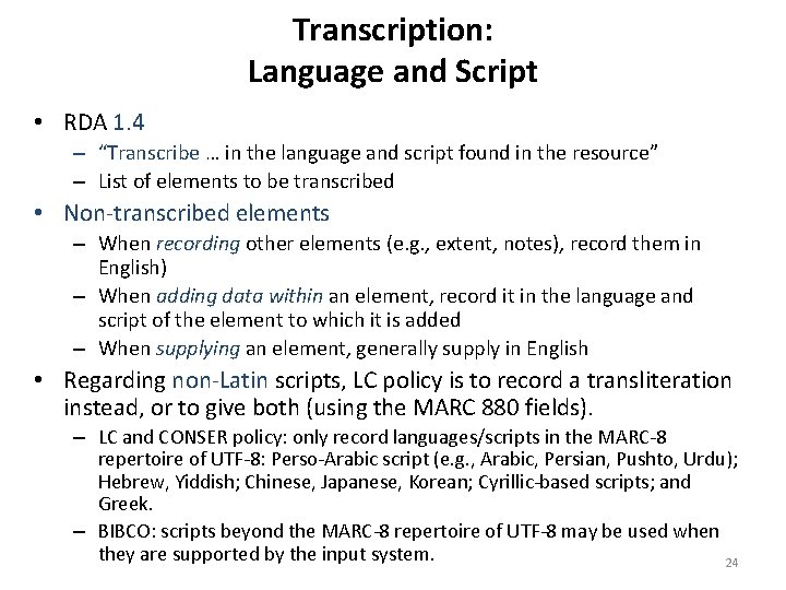 Transcription: Language and Script • RDA 1. 4 – “Transcribe … in the language