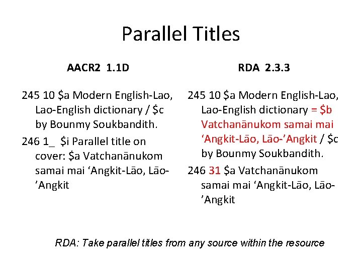 Parallel Titles AACR 2 1. 1 D RDA 2. 3. 3 245 10 $a