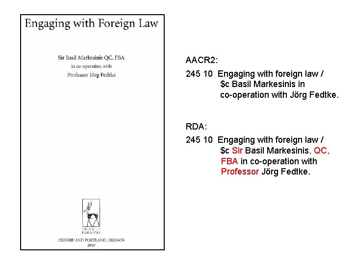 AACR 2: 245 10 Engaging with foreign law / $c Basil Markesinis in co-operation