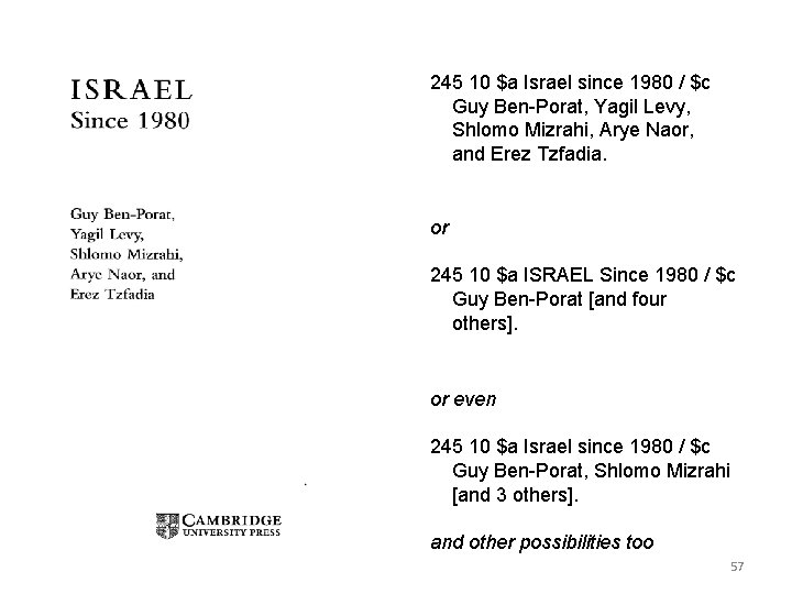 245 10 $a Israel since 1980 / $c Guy Ben-Porat, Yagil Levy, Shlomo Mizrahi,