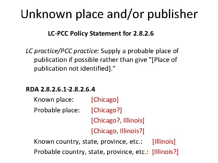 Unknown place and/or publisher LC-PCC Policy Statement for 2. 8. 2. 6 LC practice/PCC